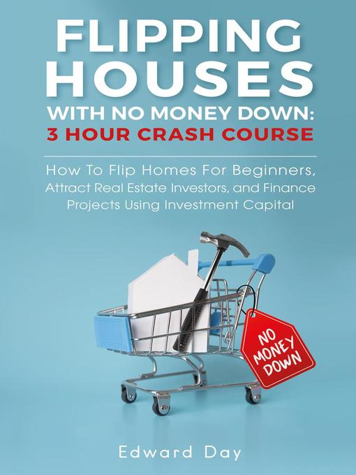 Title details for Flipping Houses With No Money Down by Edward Day - Available